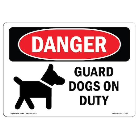 OSHA Danger Sign, Guard Dogs On Duty, 24in X 18in Rigid Plastic